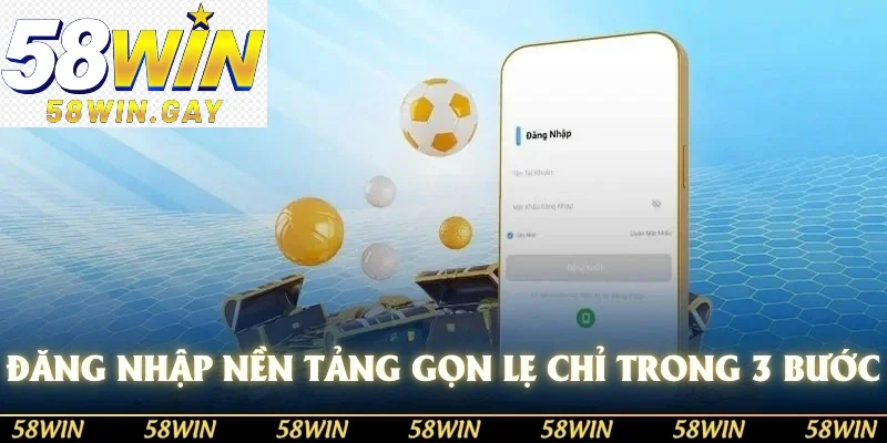 Đăng nhập nền tảng gọn lẹ chỉ trong 3 bước