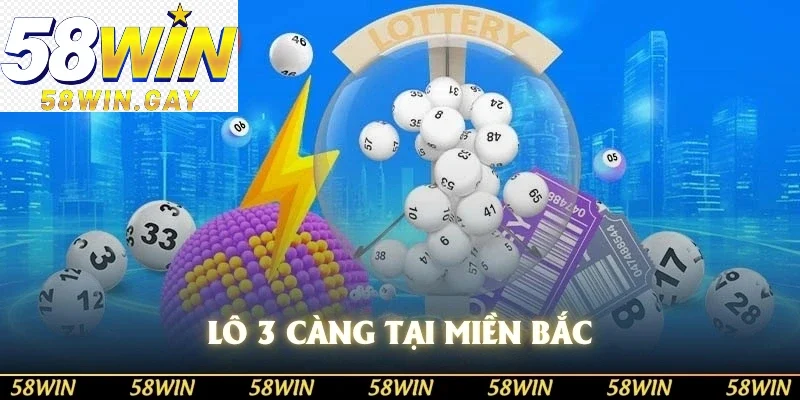 Lô 3 càng tại miền Bắc