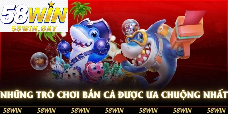 Vô vàn trò chơi bắn cá được ưa chuộng