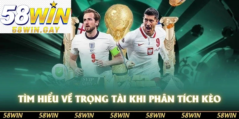 Tìm hiểu về trọng tài khi phân tích kèo